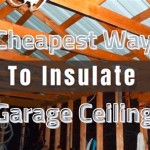 Cheapest Way To Insulate A Garage