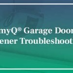 Myq Garage Door Opener Troubleshooting